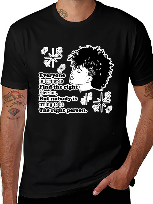 Stylish Graphic T-Shirt - Be the Right Person