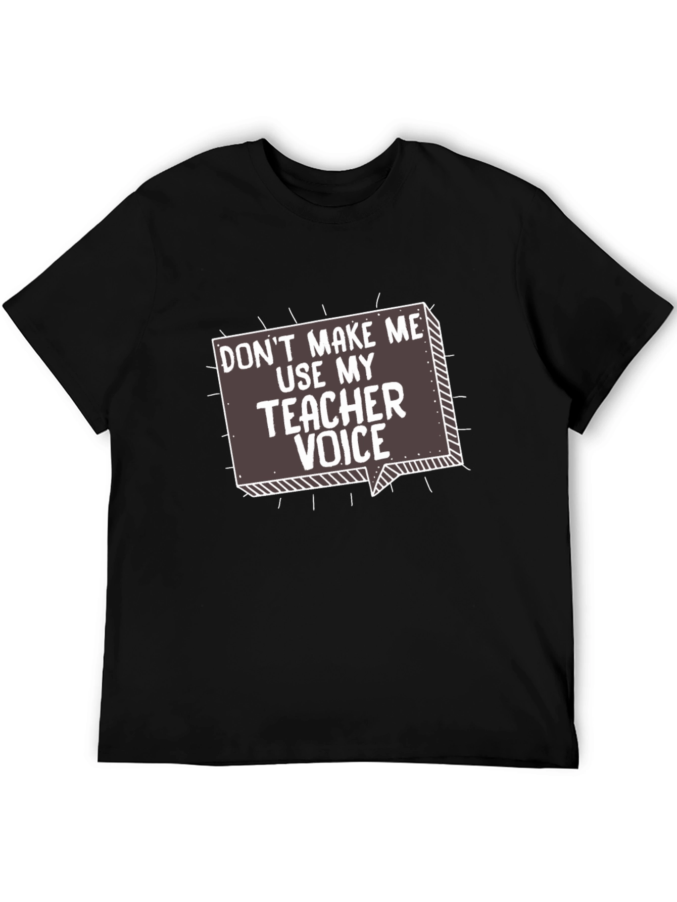 Teacher Voice T-Shirt - Funny Sarcastic Gift
