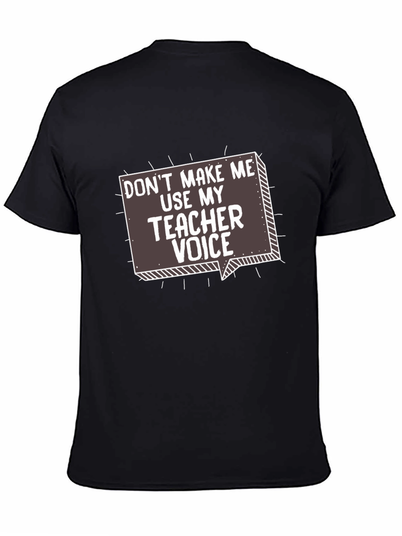 Teacher Voice T-Shirt - Funny Sarcastic Gift