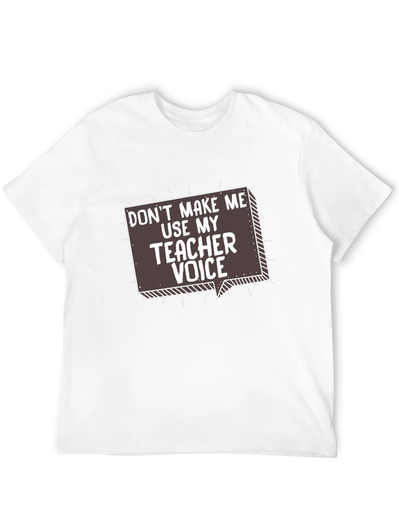 Teacher Voice T-Shirt - Funny Sarcastic Gift