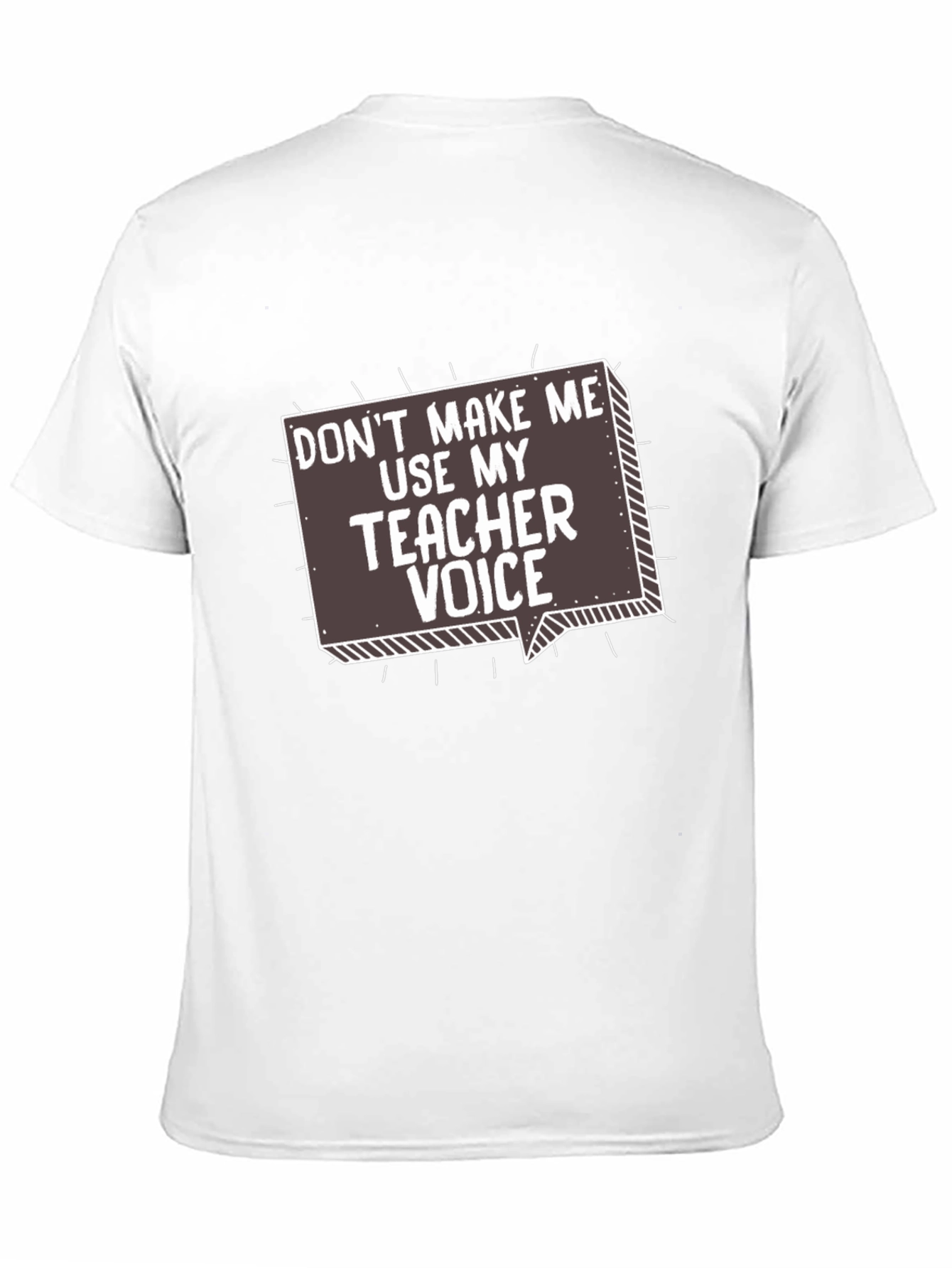 Teacher Voice T-Shirt - Funny Sarcastic Gift