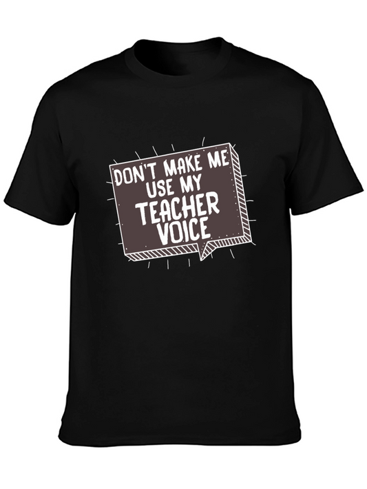 Teacher Voice T-Shirt - Funny Sarcastic Gift
