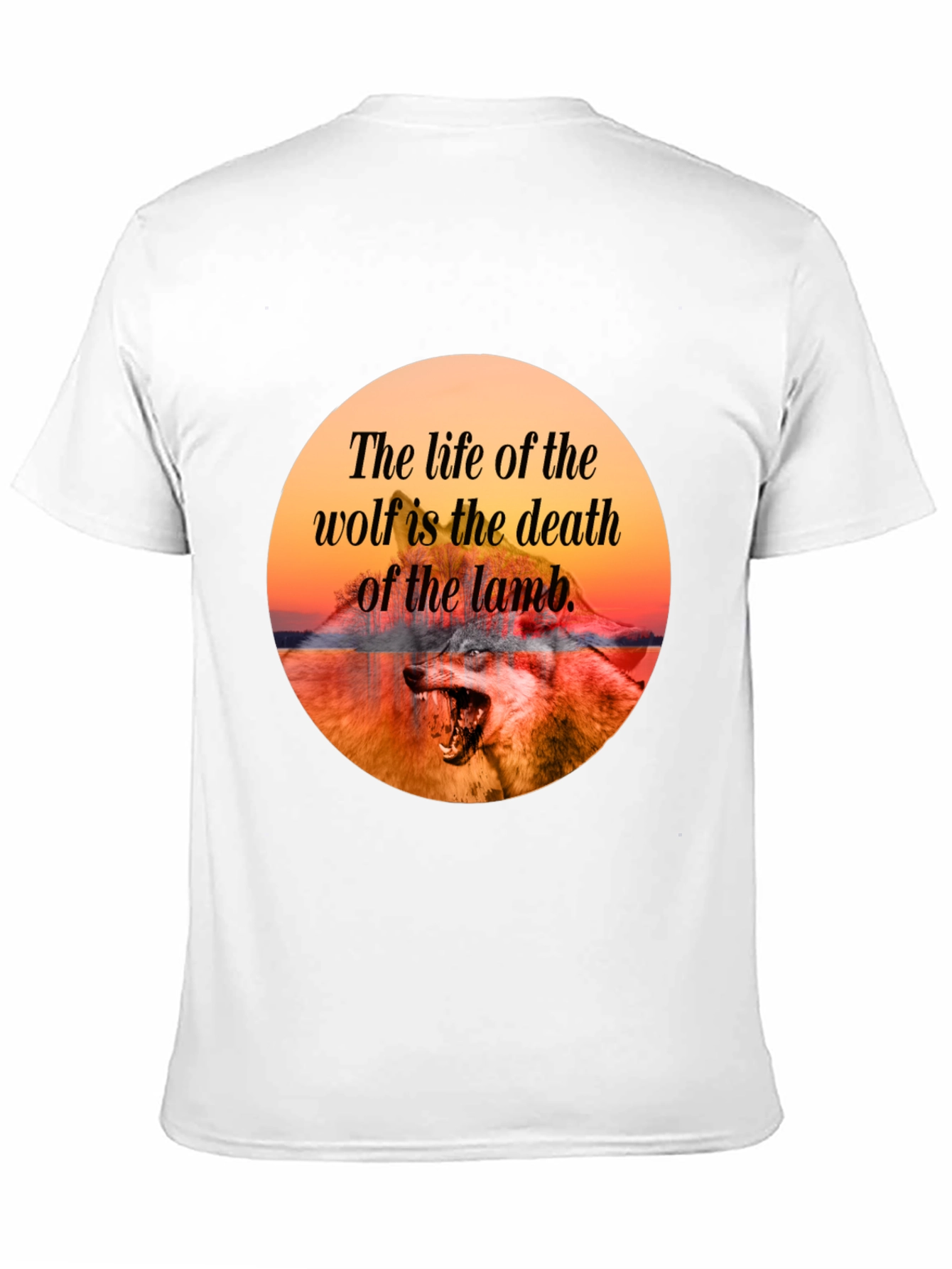 Wolf Quote T-Shirt - Life and Death Design