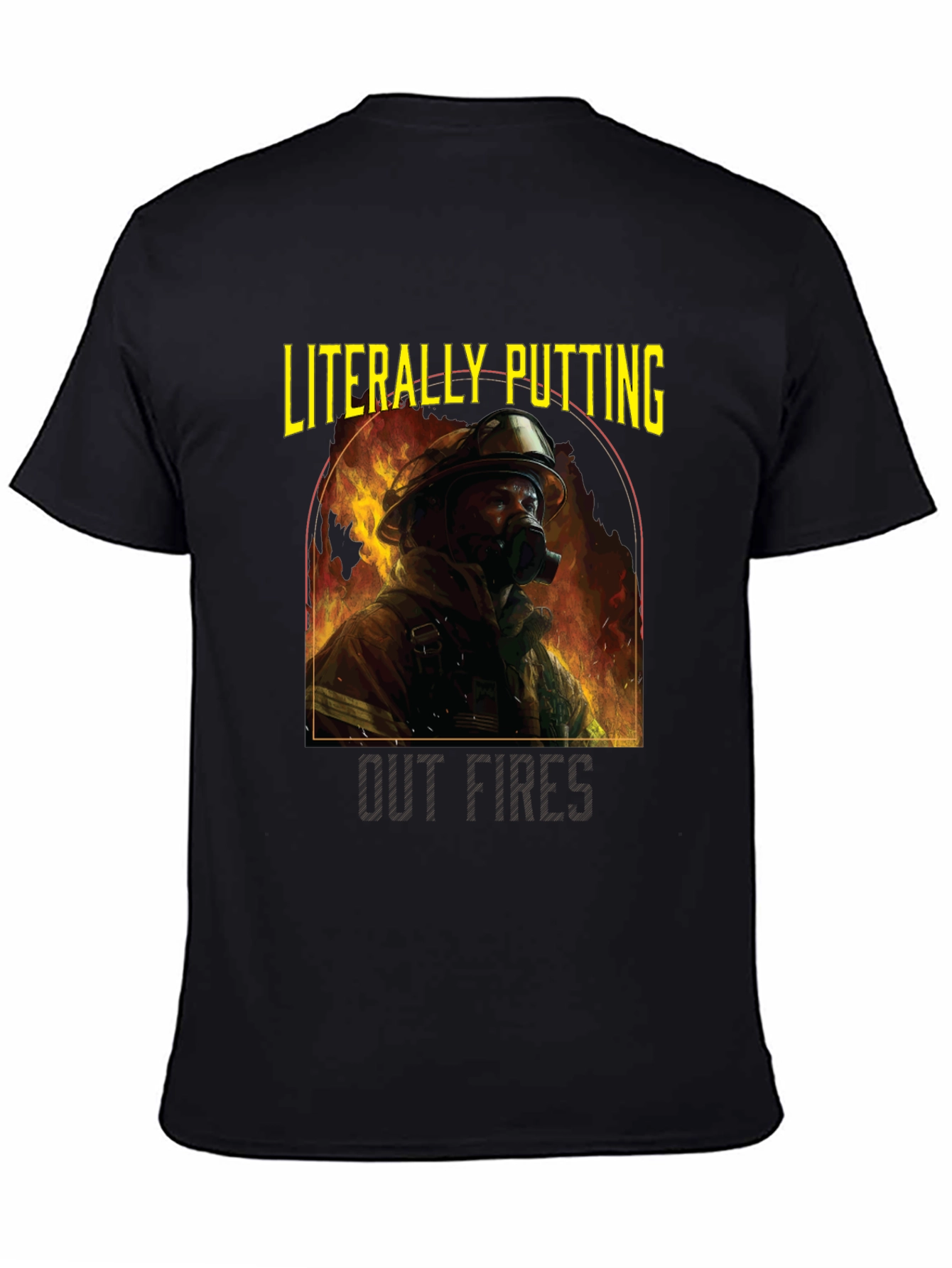 Firefighter Graphic Tee - Literally Putting Out Fires