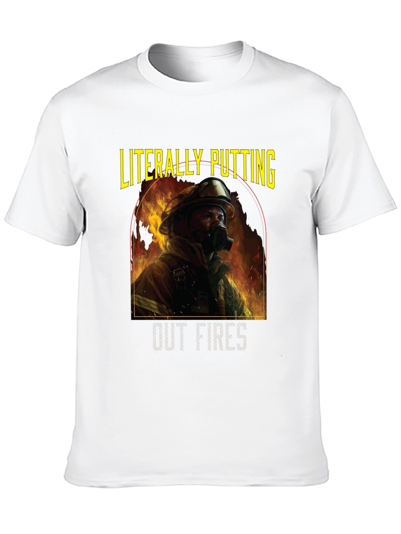 Firefighter Graphic Tee - Literally Putting Out Fires