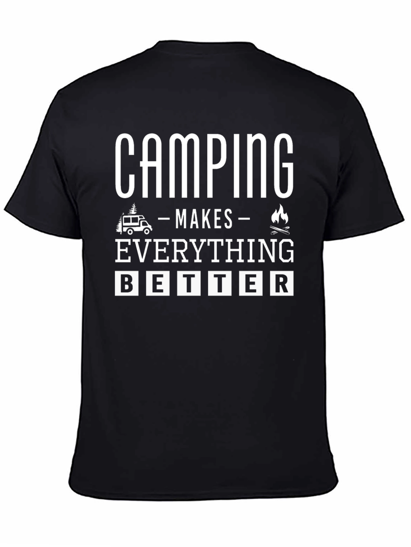 Camping Makes Everything Better Graphic Tee