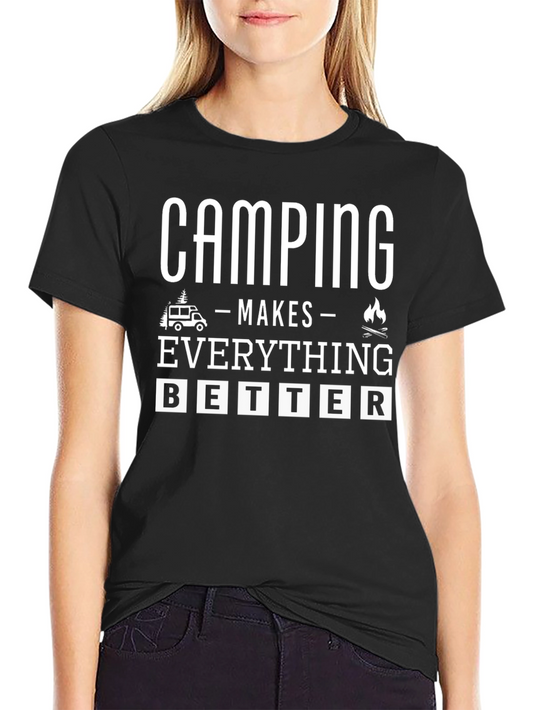Camping Makes Everything Better Graphic Tee