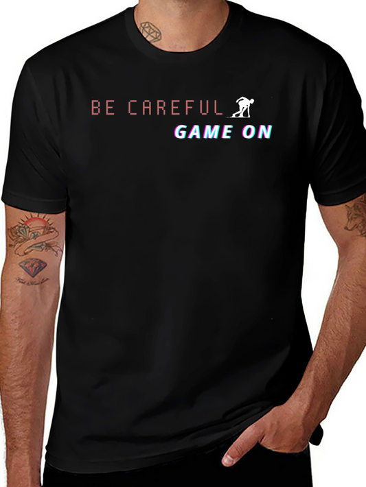 Be Careful Game On Black T-Shirt