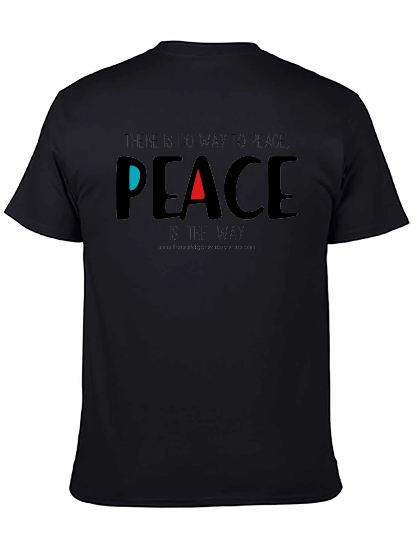 Peace T-Shirt - There is No Way to Peace
