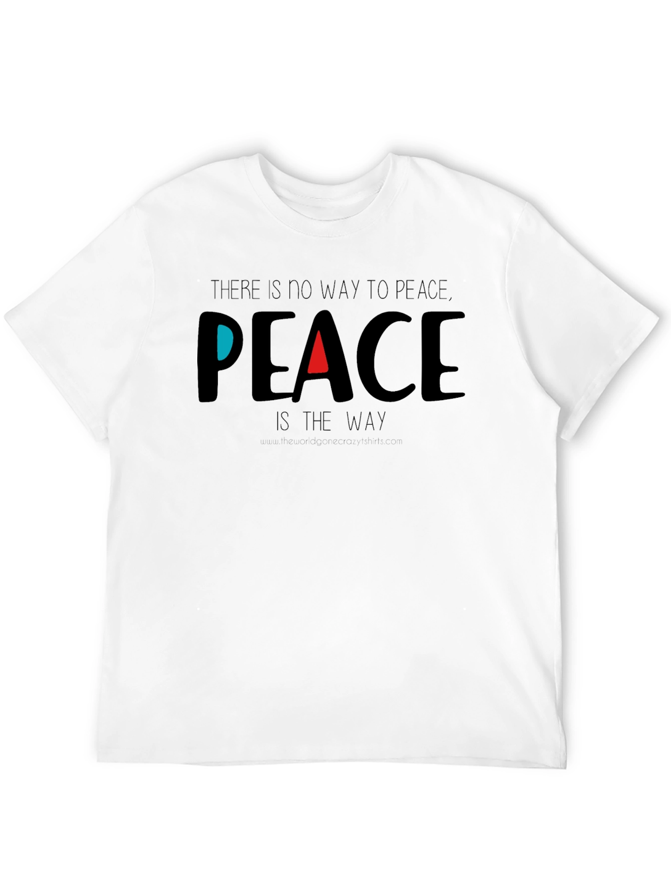Peace T-Shirt - There is No Way to Peace