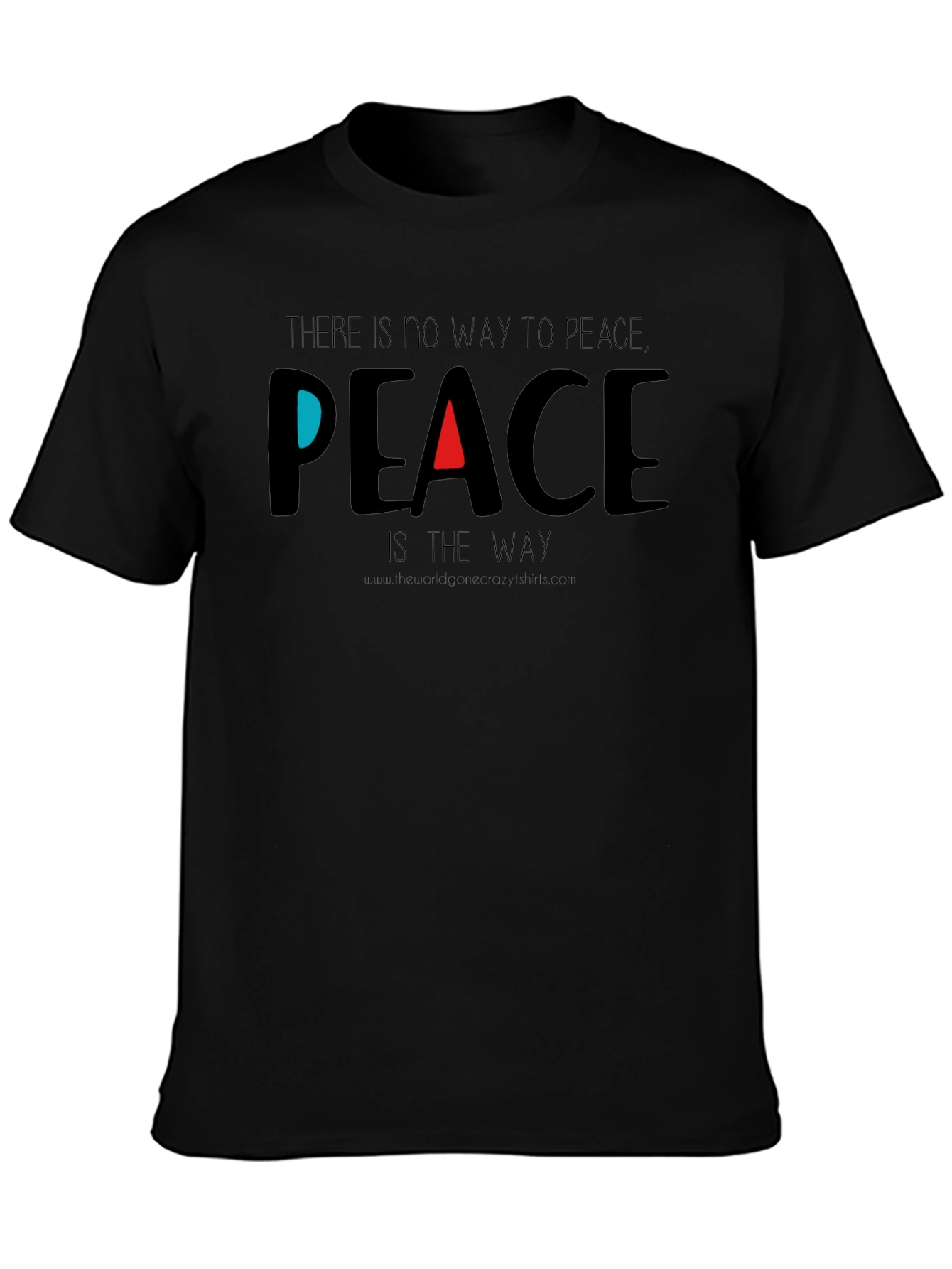 Peace T-Shirt - There is No Way to Peace