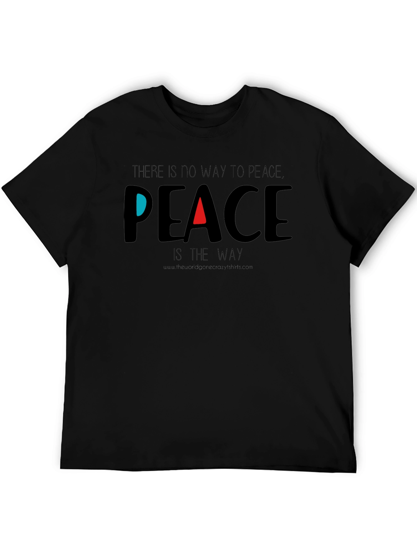 Peace T-Shirt - There is No Way to Peace