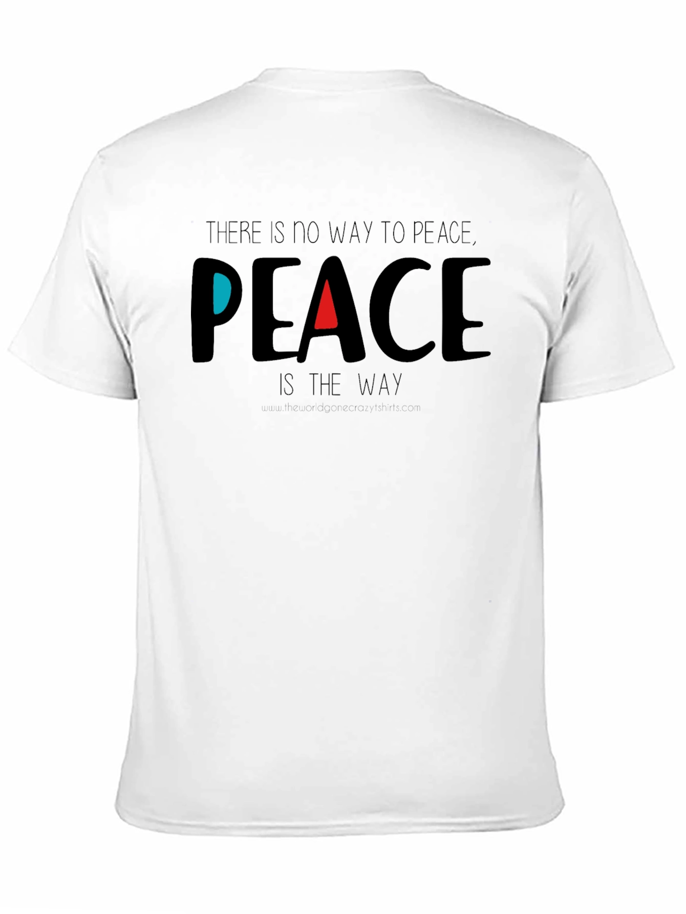 Peace T-Shirt - There is No Way to Peace