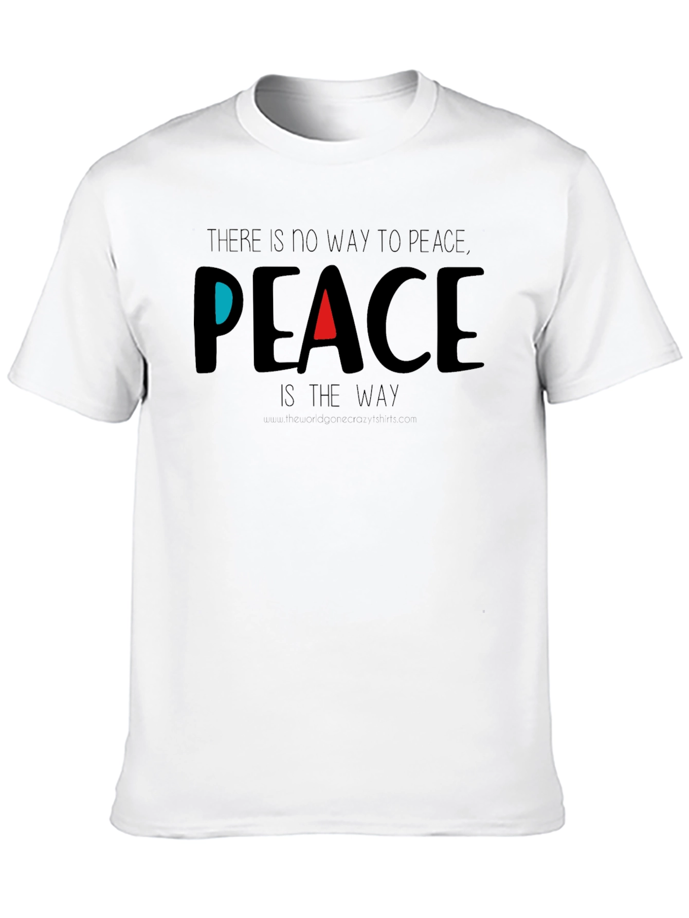 Peace T-Shirt - There is No Way to Peace