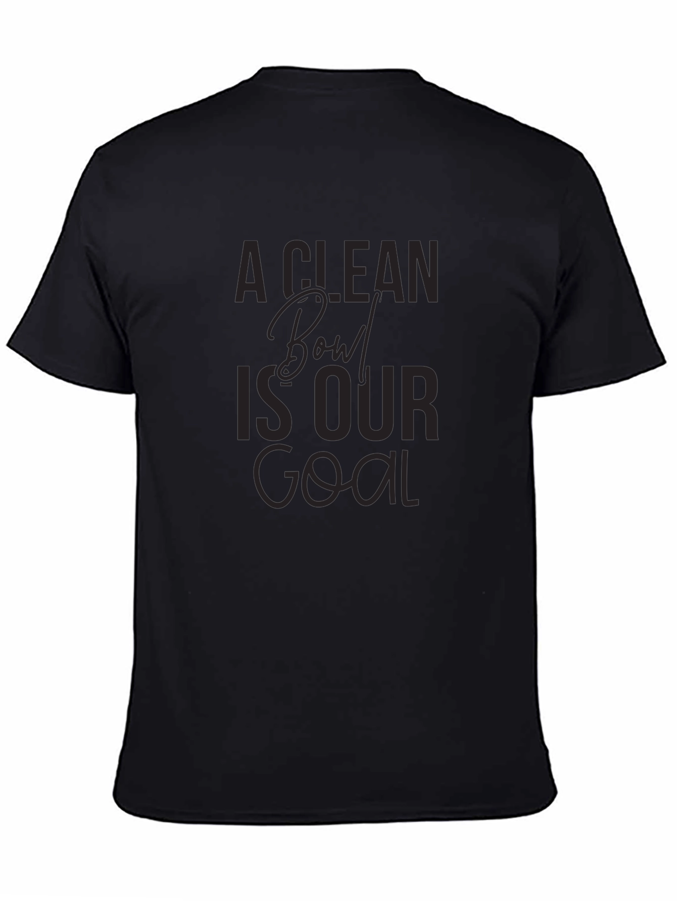 Clean Bowl is Our Goal Black T-Shirt