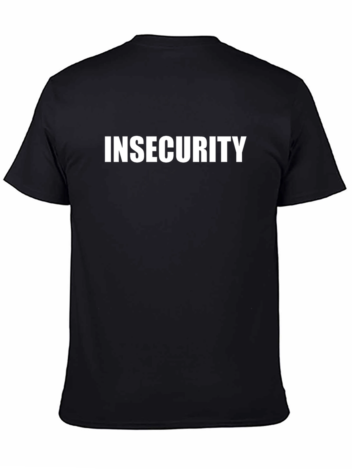 Insecurity T-Shirt - Bold Statement Tee