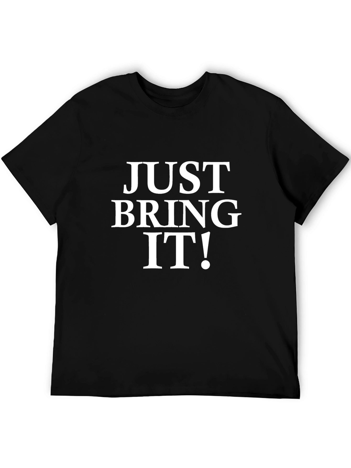 Just Bring It! Graphic Tee - Bold Statement T-Shirt