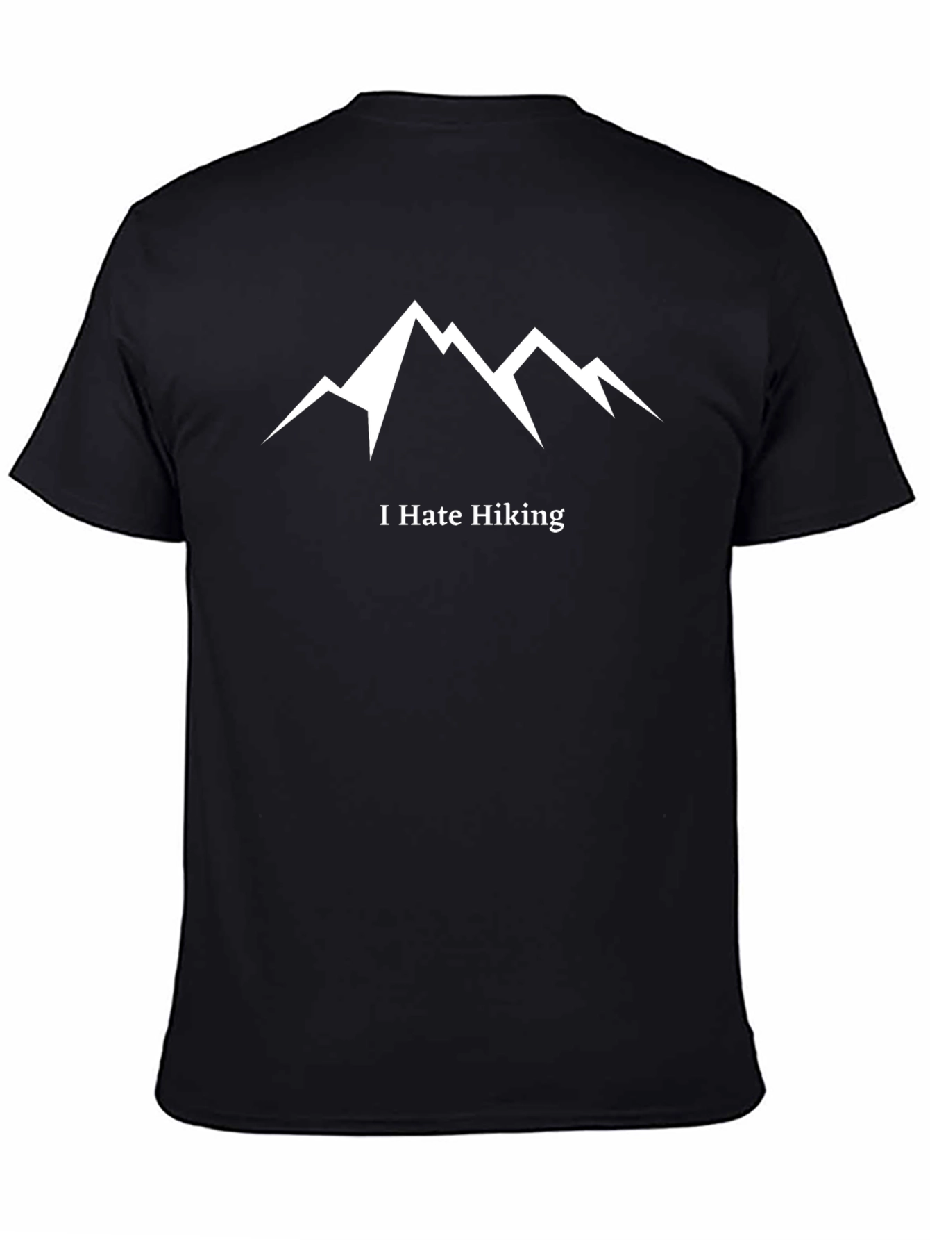 I Hate Hiking T-Shirt - Funny Mountain Graphic Tee