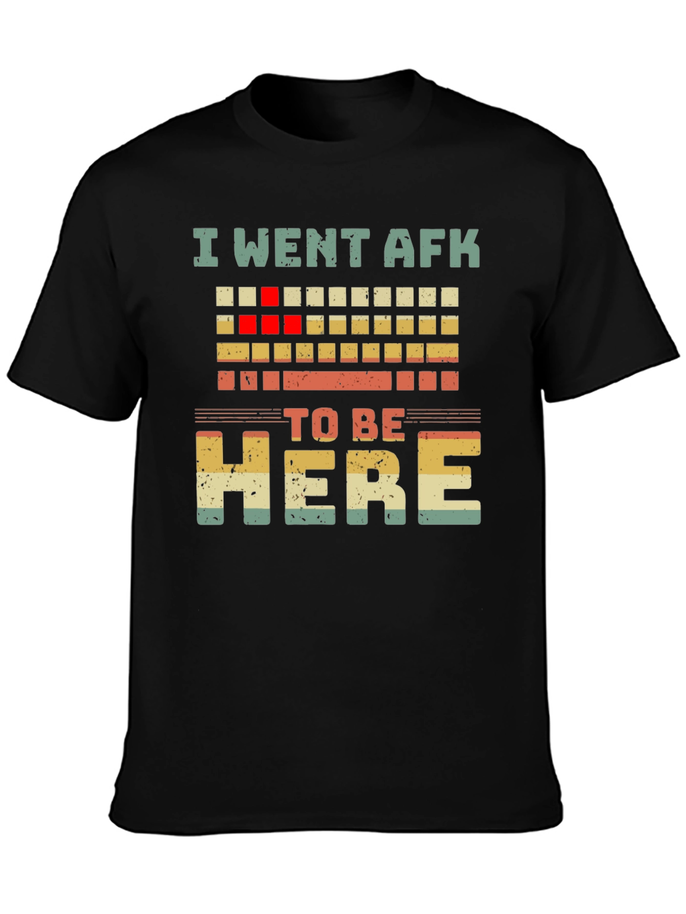 I Went AFK To Be Here Gaming T-Shirt