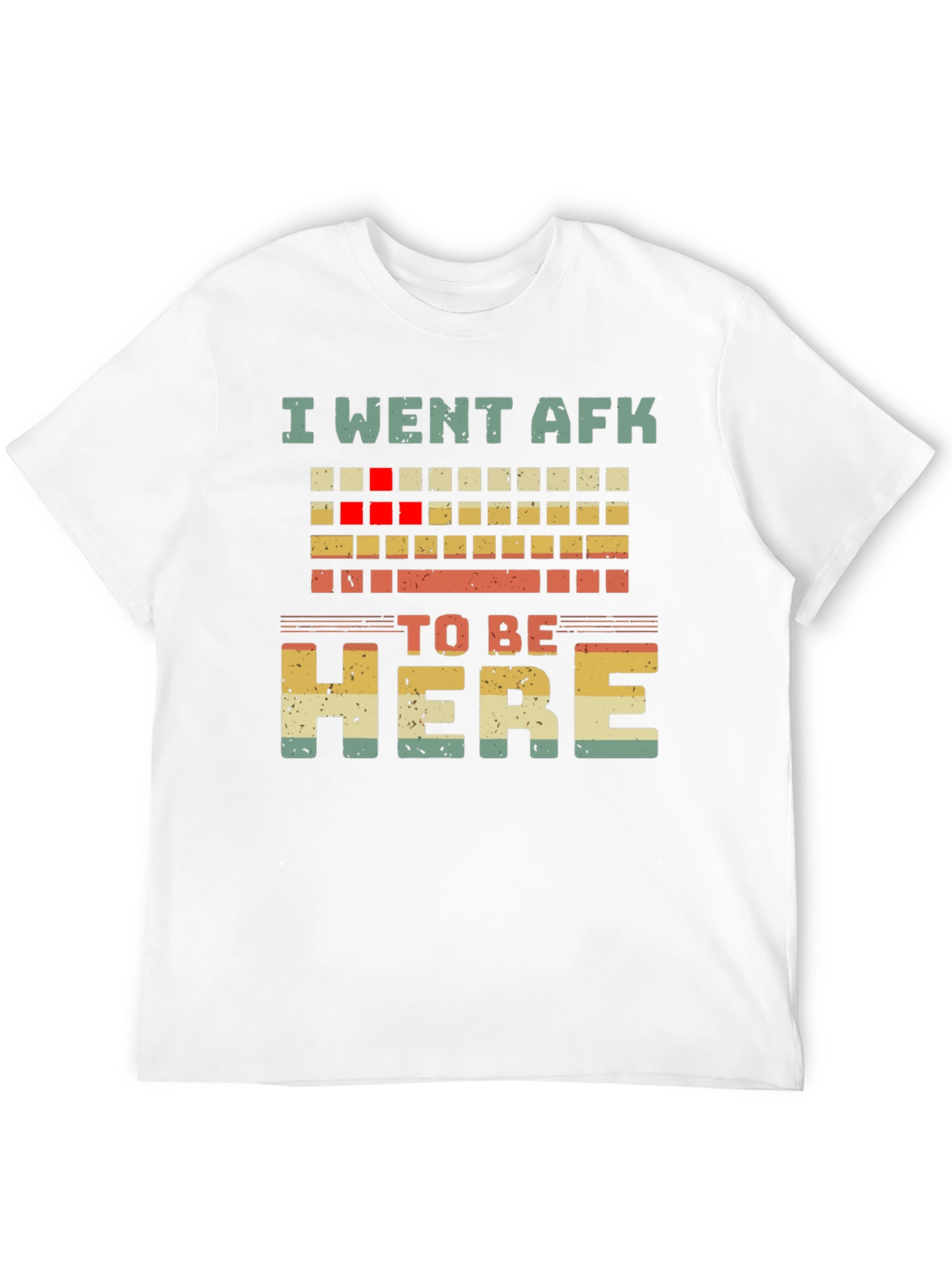 I Went AFK To Be Here Gaming T-Shirt
