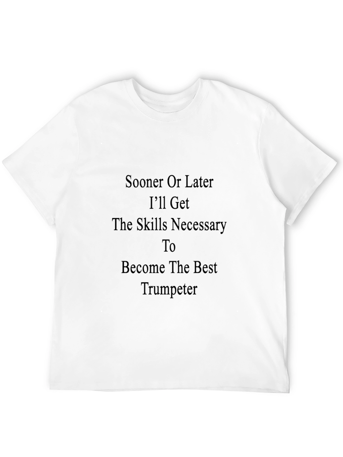 Motivational Trumpeter T-Shirt