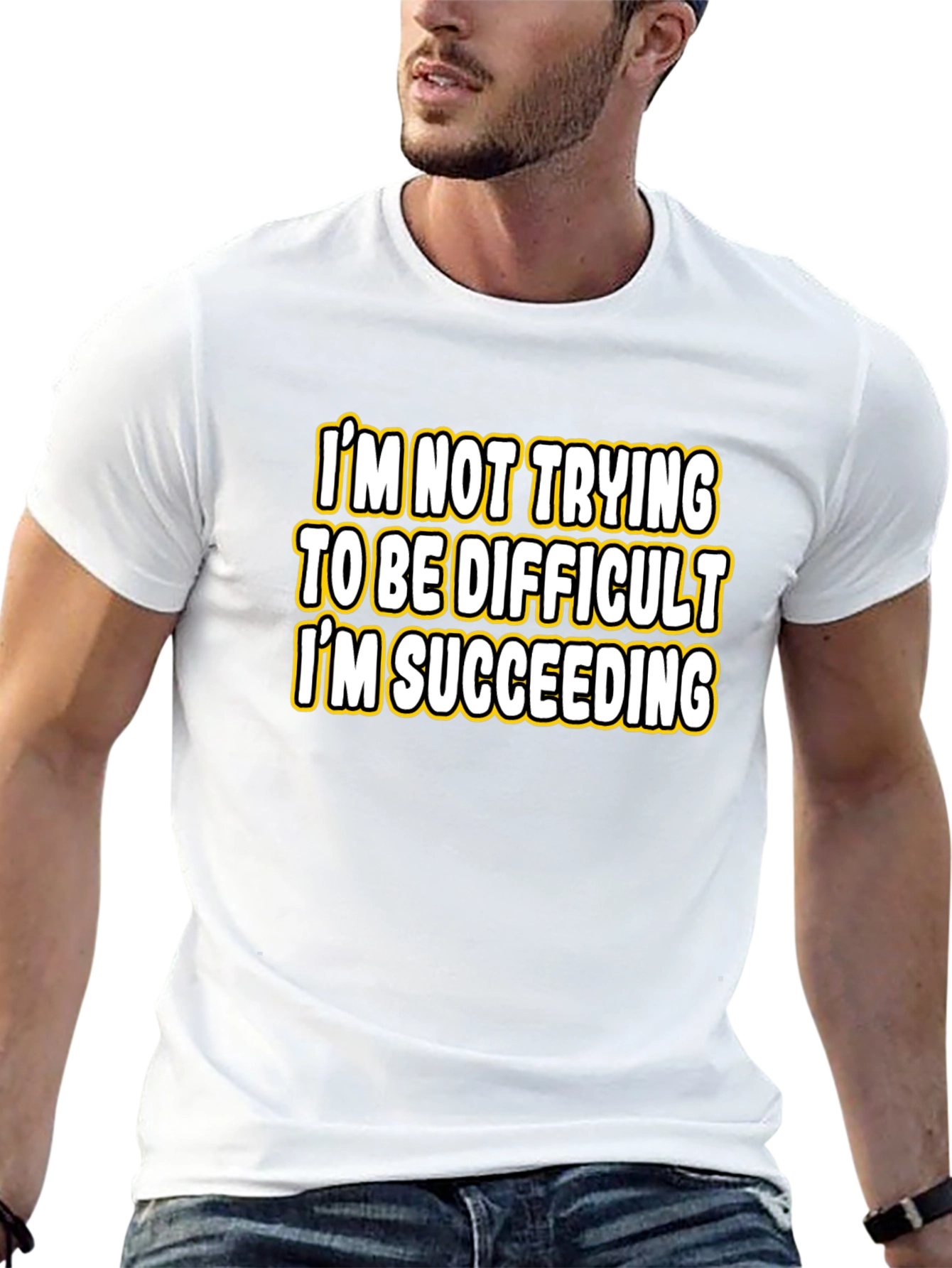 Funny Sarcastic Humor T-Shirt: Im Succeeding