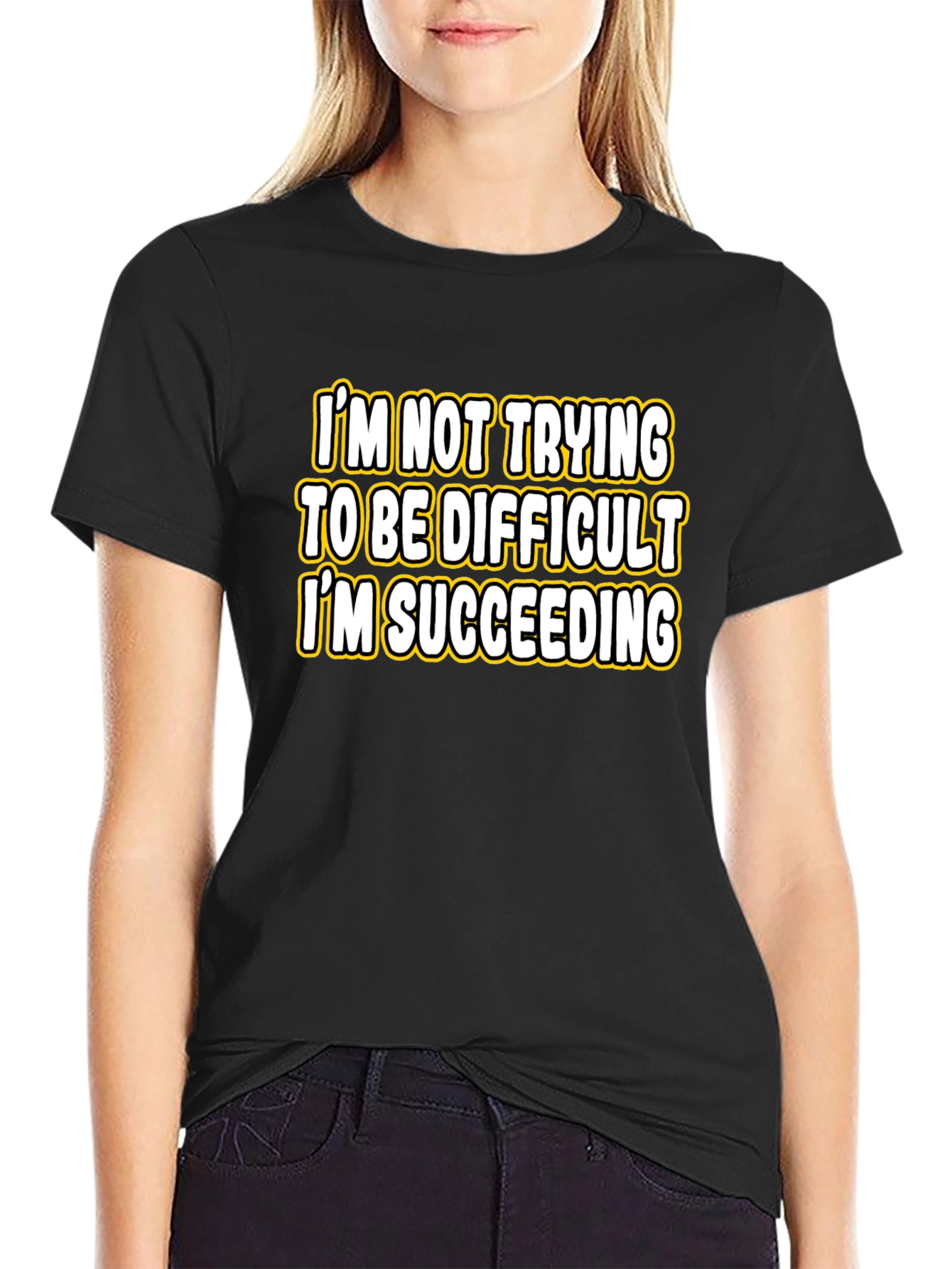 Funny Sarcastic Humor T-Shirt: Im Succeeding