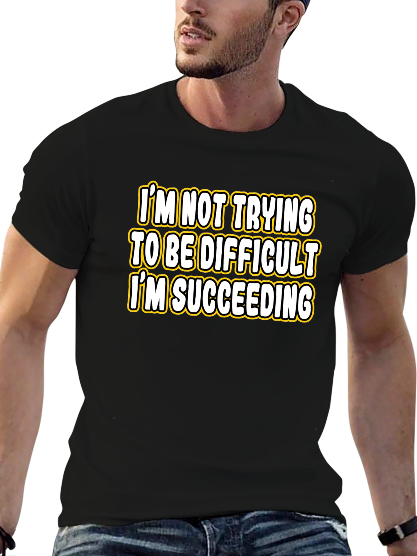 Funny Sarcastic Humor T-Shirt: Im Succeeding