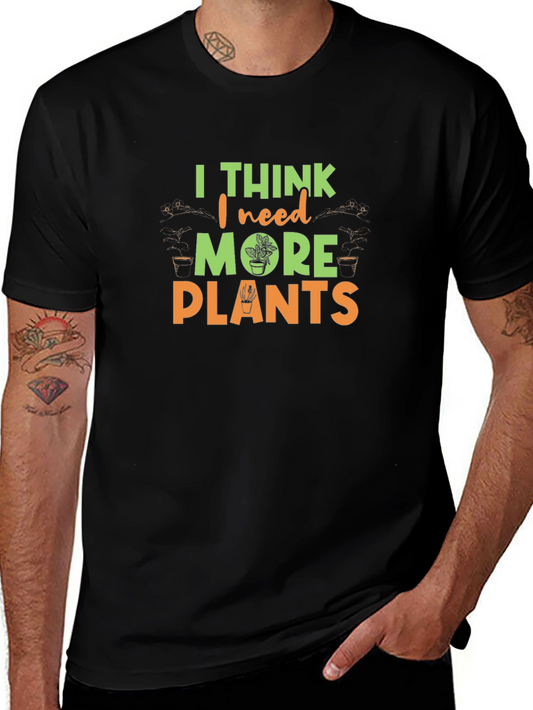 I Think I Need More Plants Graphic Tee