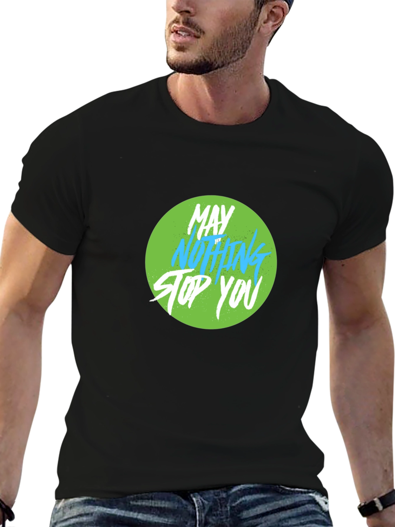 Motivational Graphic Tee - May Nothing Stop You