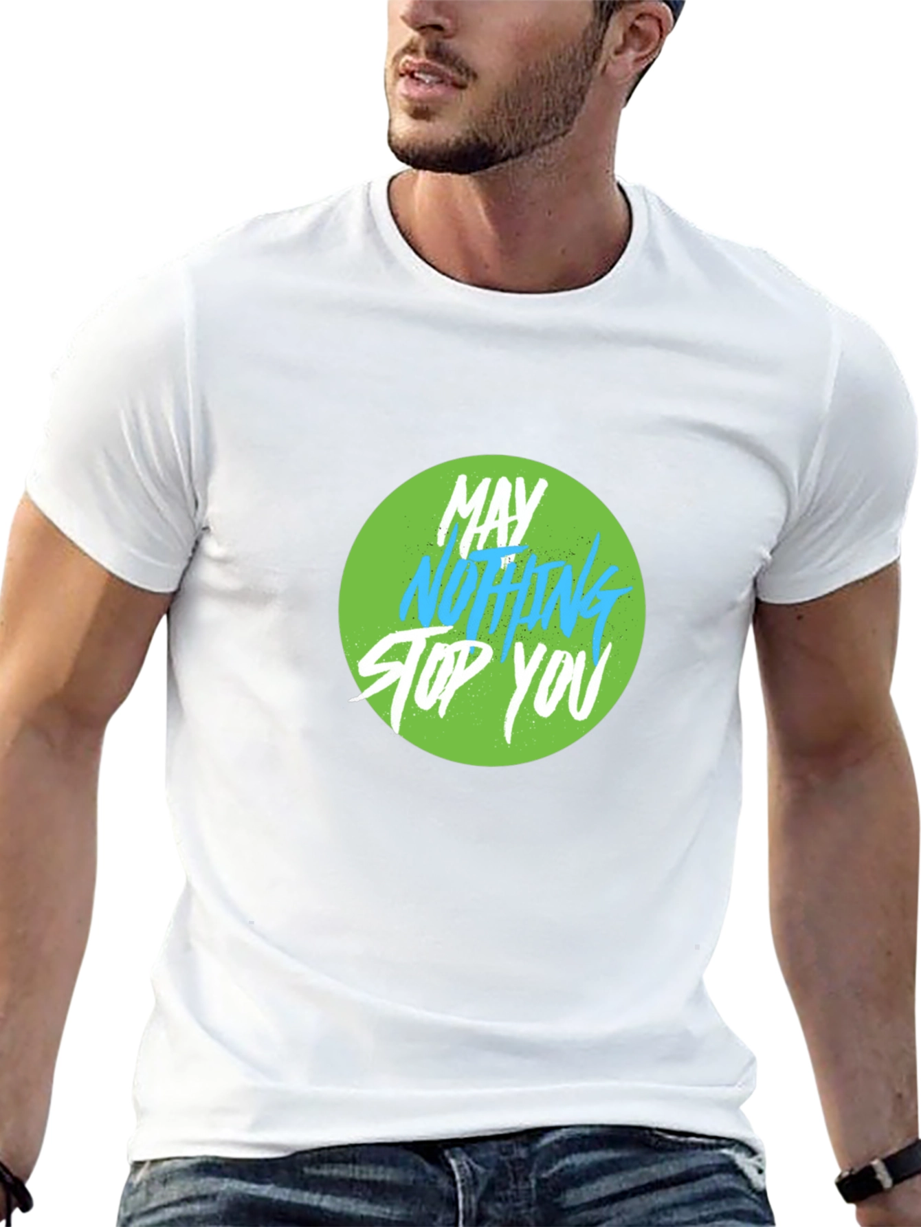 Motivational Graphic Tee - May Nothing Stop You