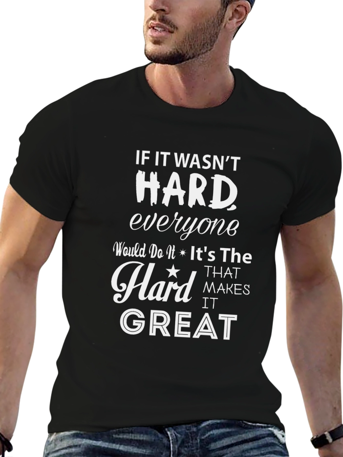 Motivational Graphic Tee: If It Wasnt Hard