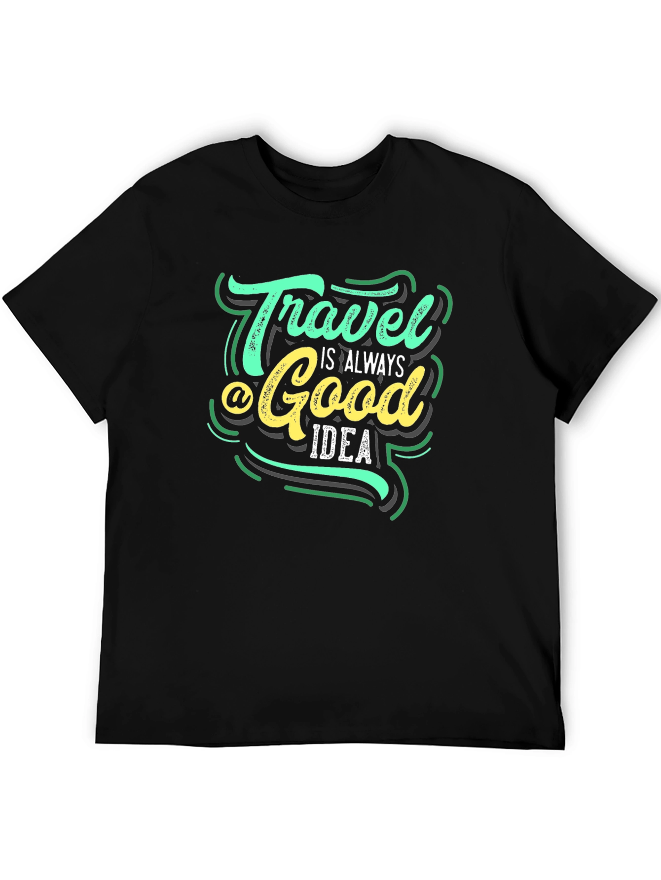 Travel is Always a Good Idea Black T-Shirt
