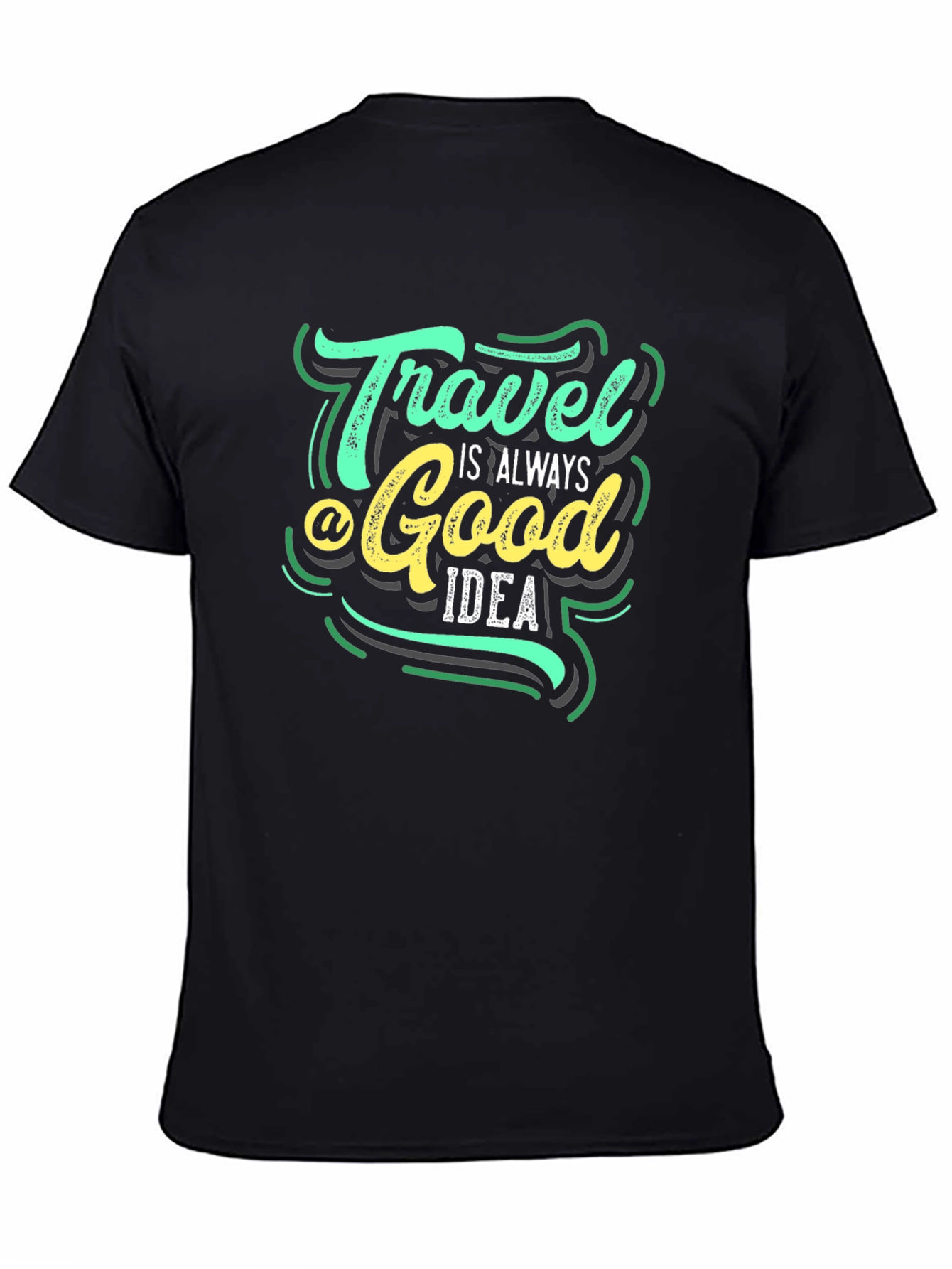 Travel is Always a Good Idea Black T-Shirt