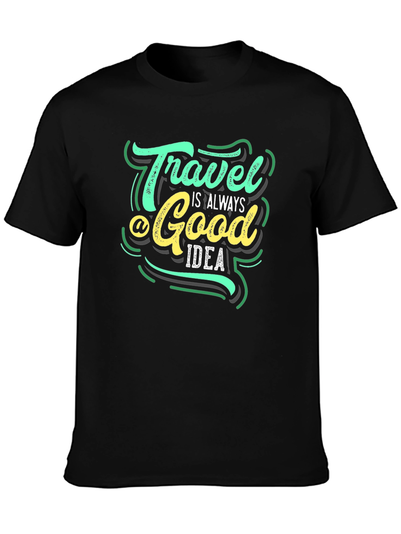 Travel is Always a Good Idea Black T-Shirt