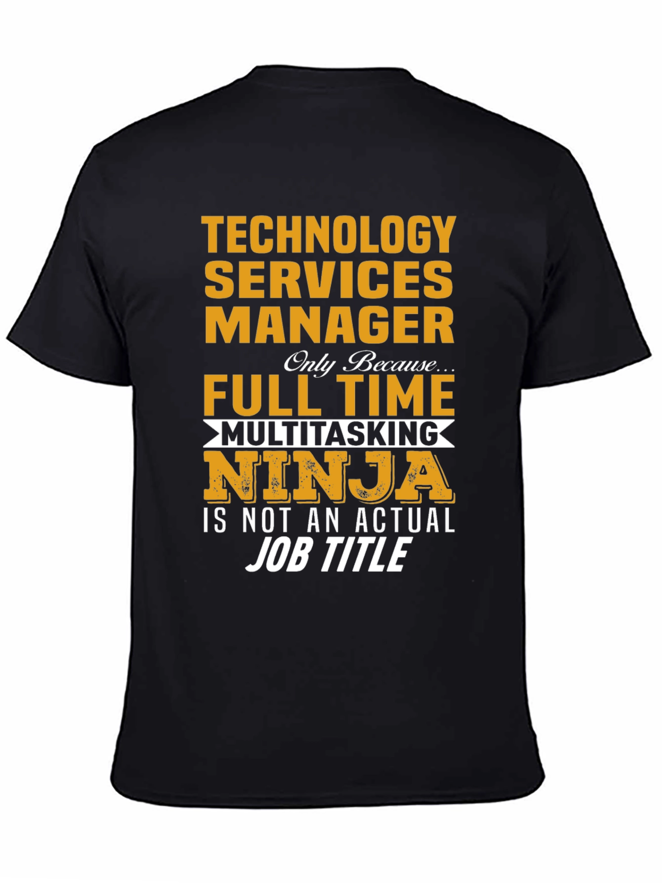 Technology Services Manager Novelty T-Shirt