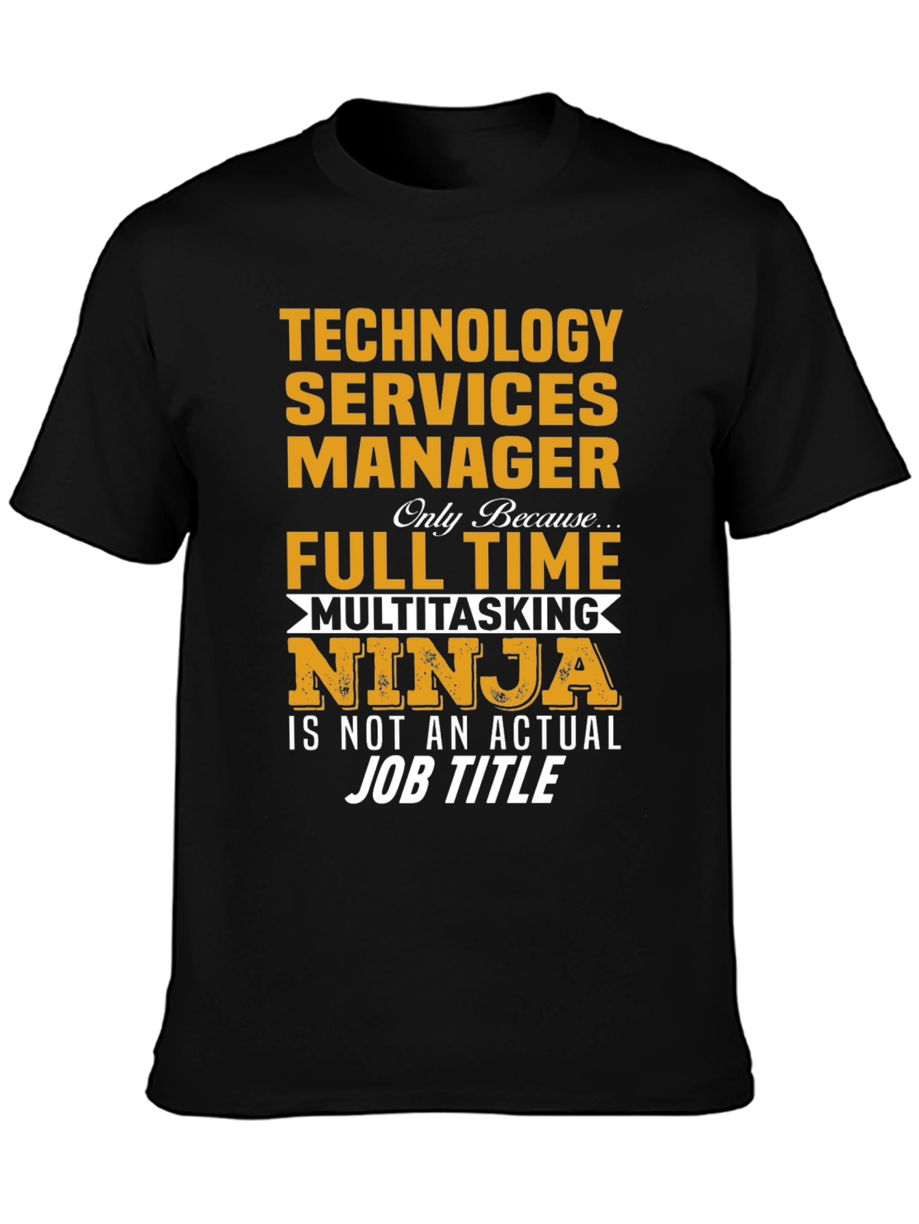 Technology Services Manager Novelty T-Shirt