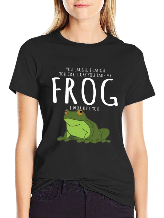 Frog T-Shirt: You Laugh I Laugh - Funny Graphic Tee