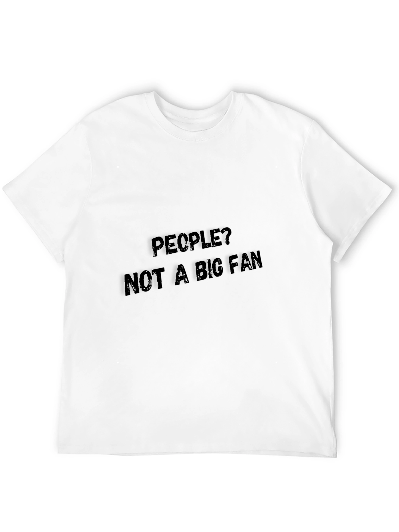 People? Not a Big Fan Black T-Shirt