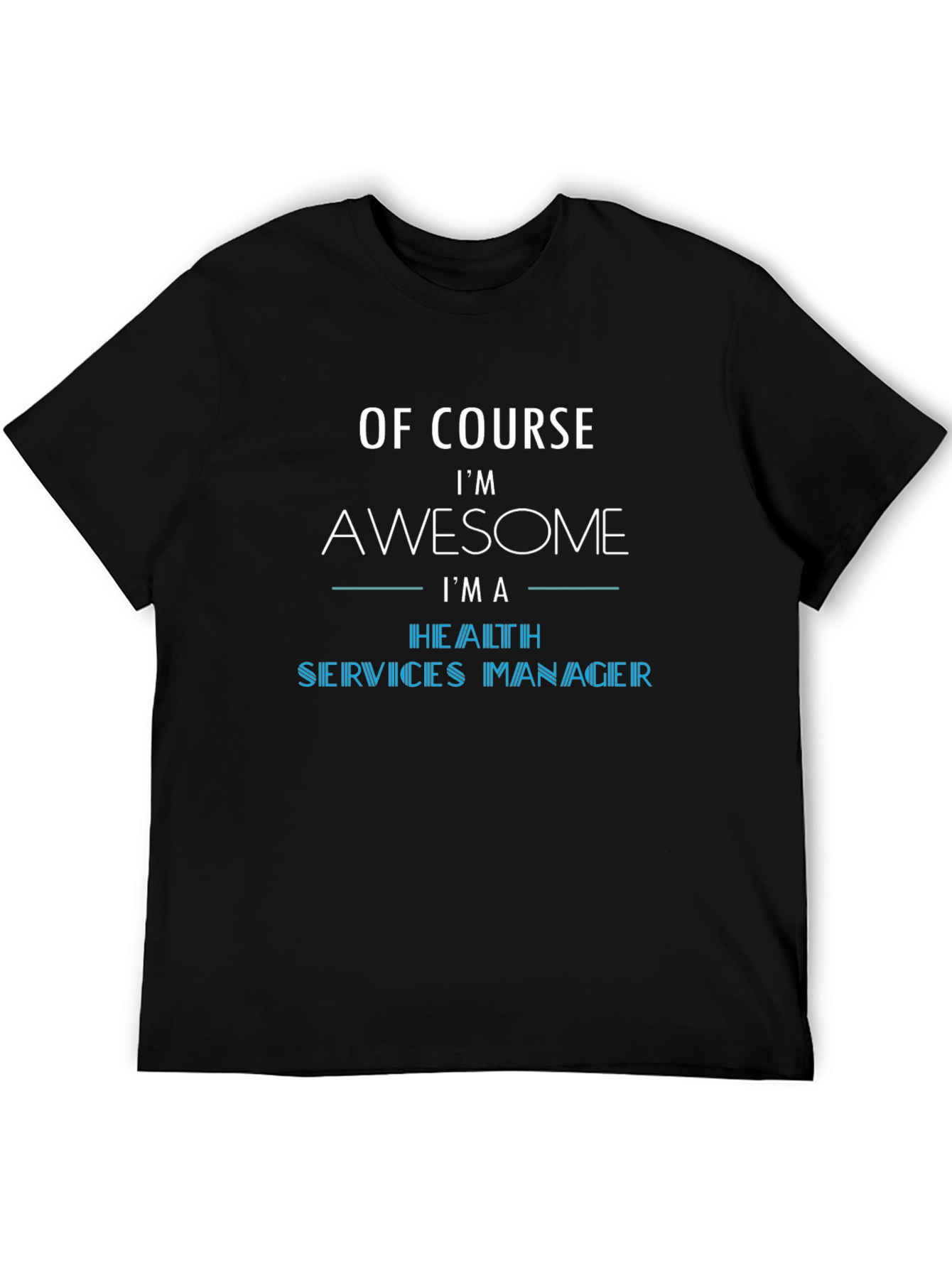 Awesome Health Services Manager T-Shirt