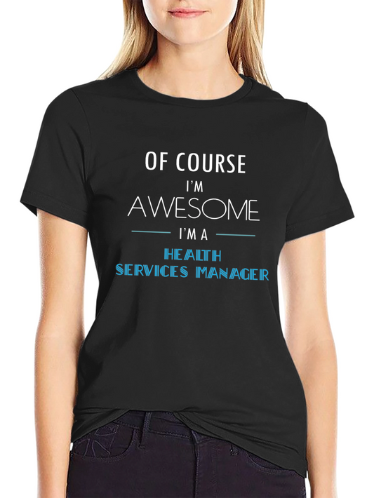 Awesome Health Services Manager T-Shirt