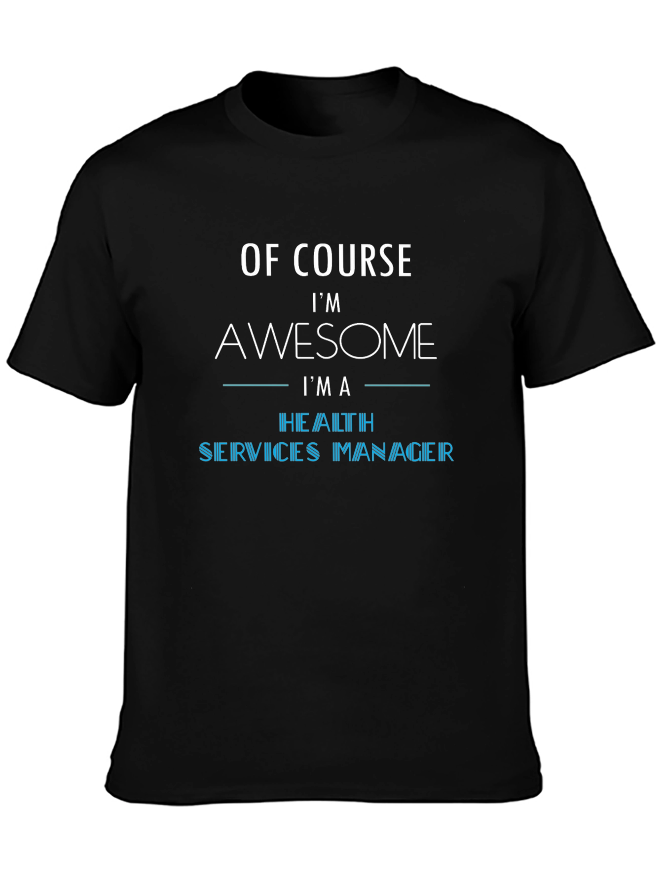 Awesome Health Services Manager T-Shirt