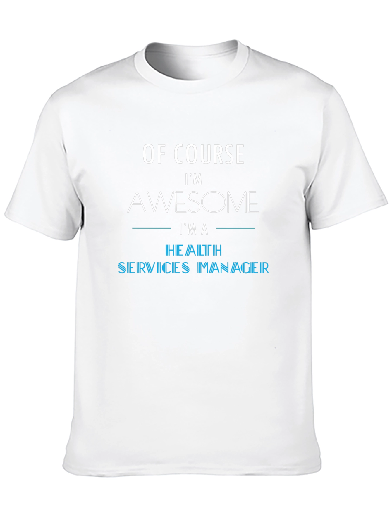 Awesome Health Services Manager T-Shirt