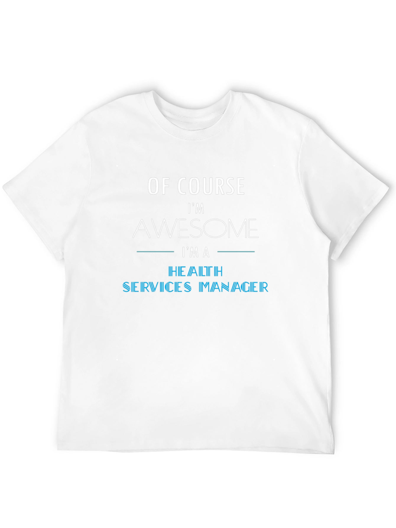 Awesome Health Services Manager T-Shirt
