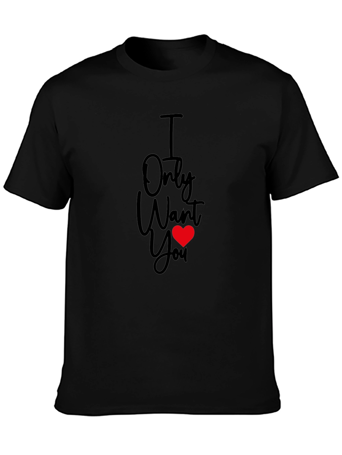 I Only Want You Heart T-Shirt