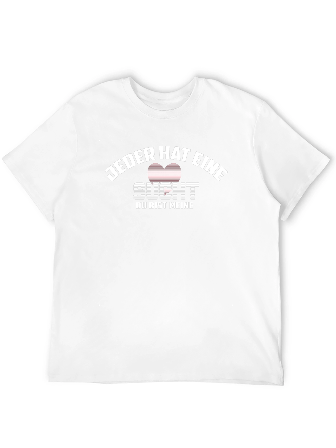 Jeder Hat Eine Sucht T-Shirt - German Love Tee