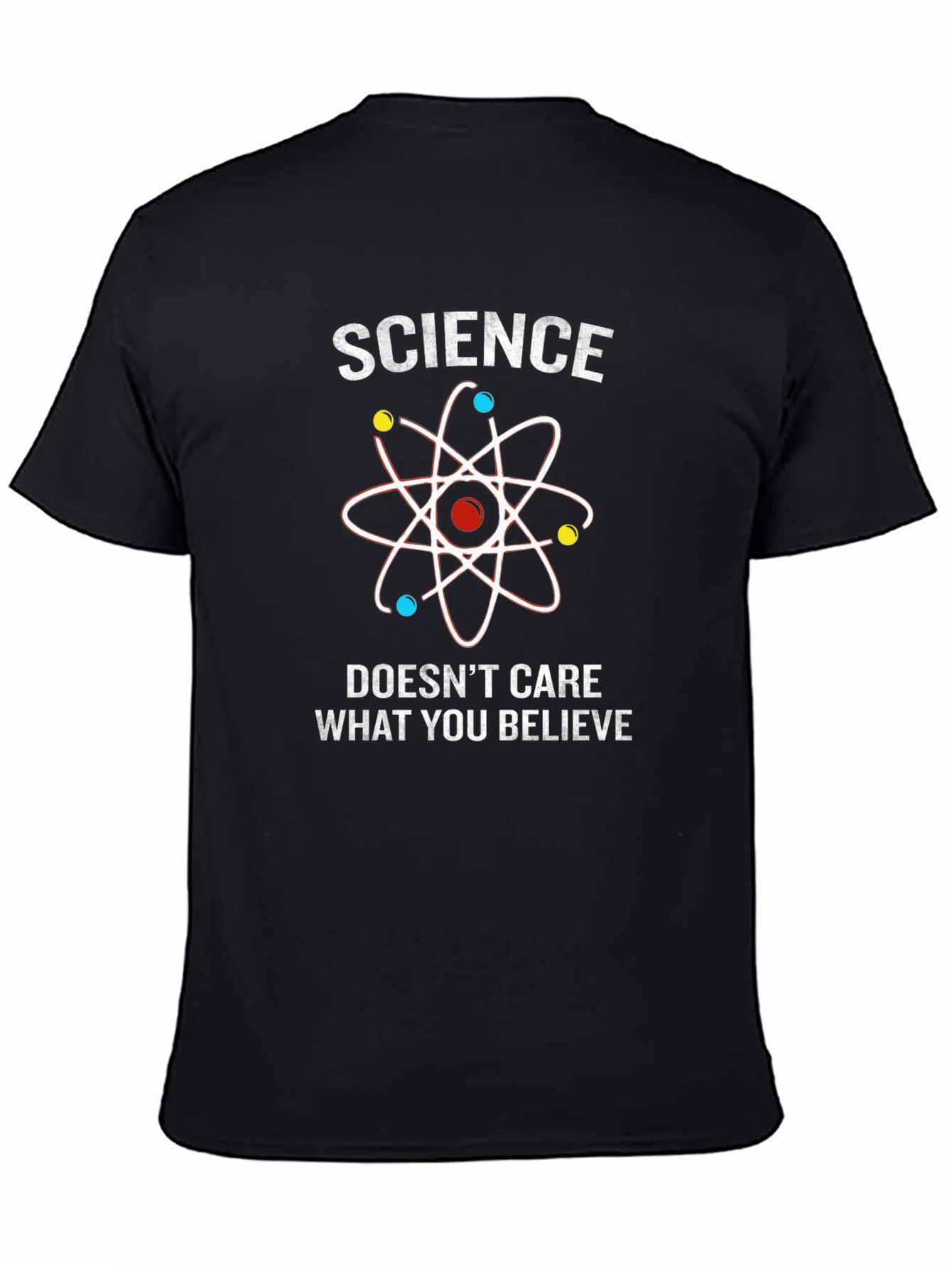 Science Doesnt Care What You Believe T-Shirt