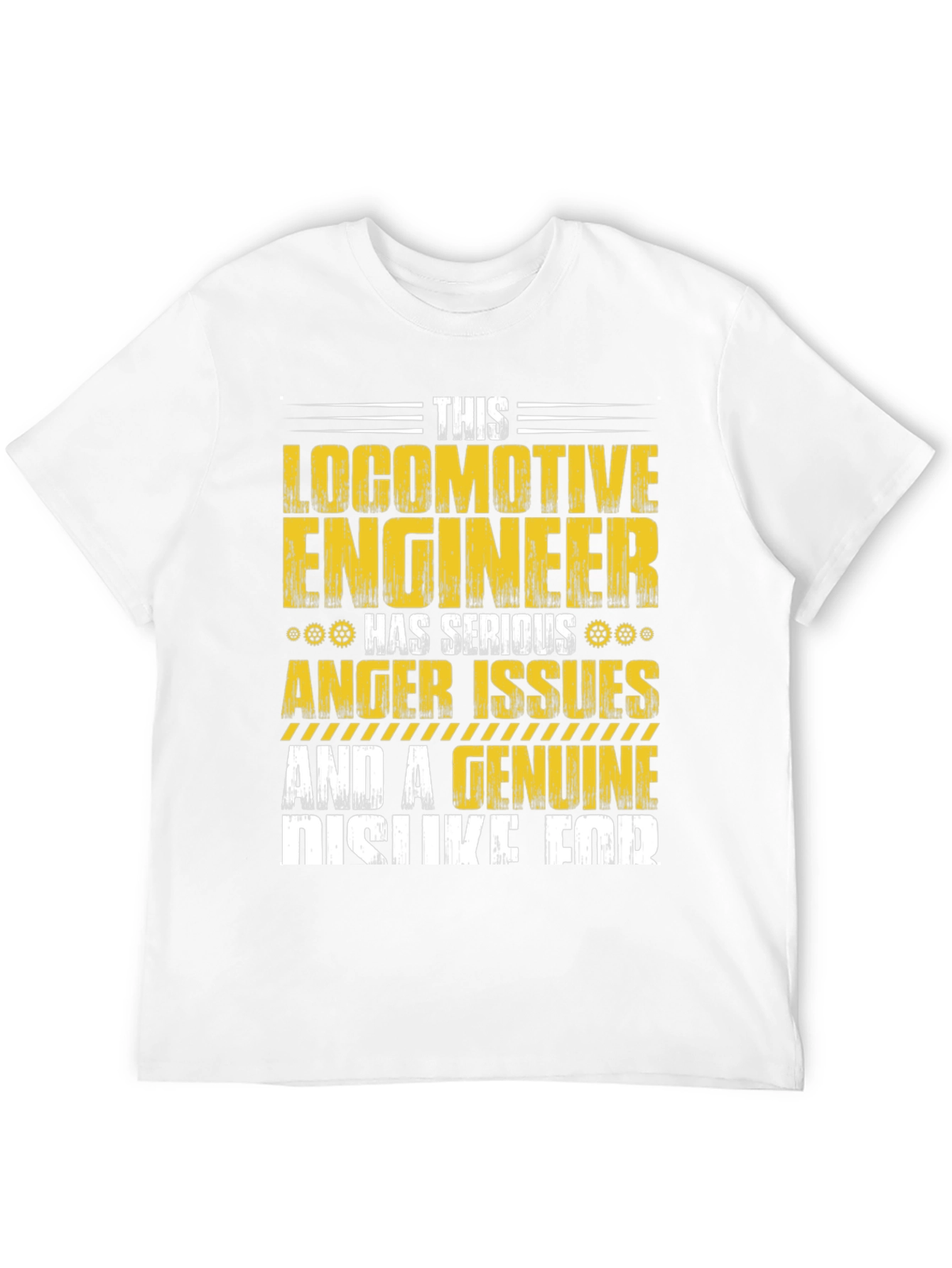 Locomotive Engineer Serious Anger Issues T-Shirt