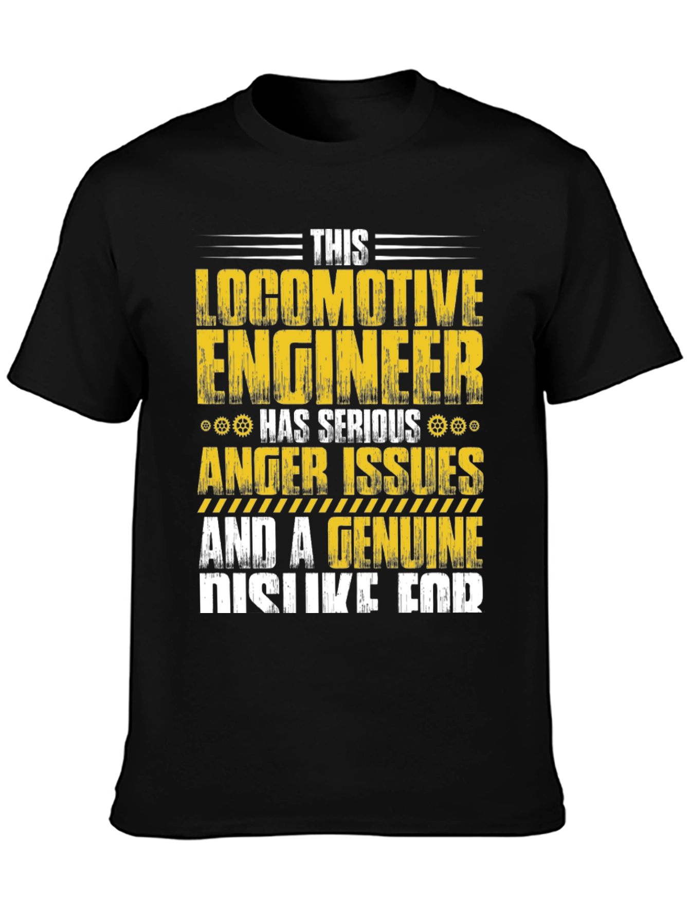 Locomotive Engineer Serious Anger Issues T-Shirt