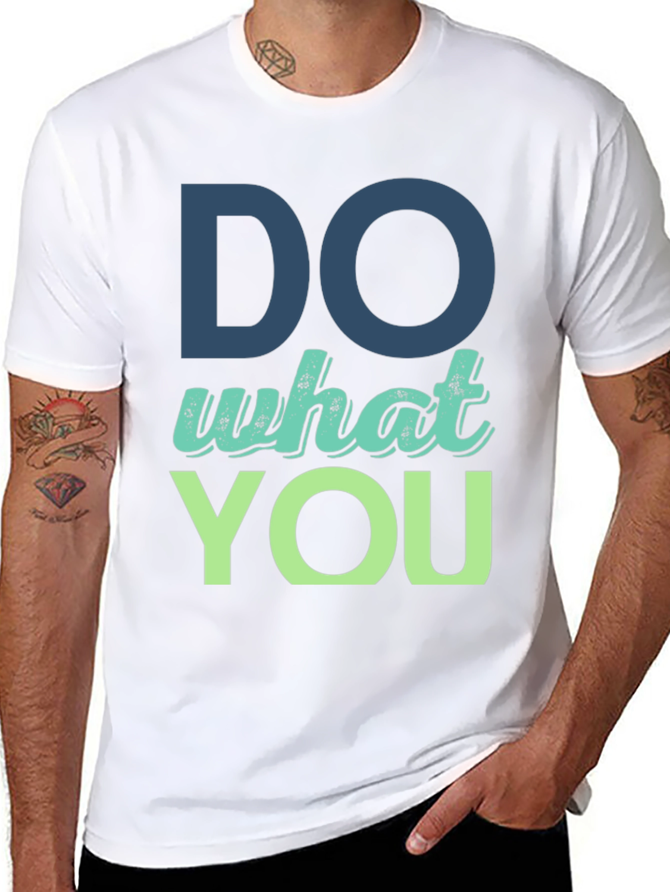 Do What You T-Shirt - Motivational Design